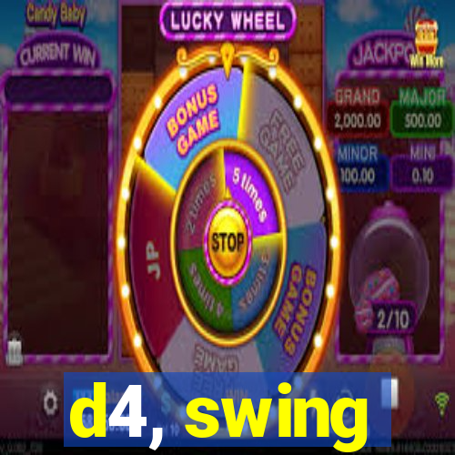 d4, swing